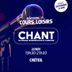Cours Loisirs - Chant - Lundi 19h30-21H30 - Créteil - Année