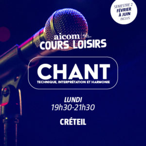 Cours Loisirs - Chant - Lundi 19h30-21H30 - Créteil - Semestre 2