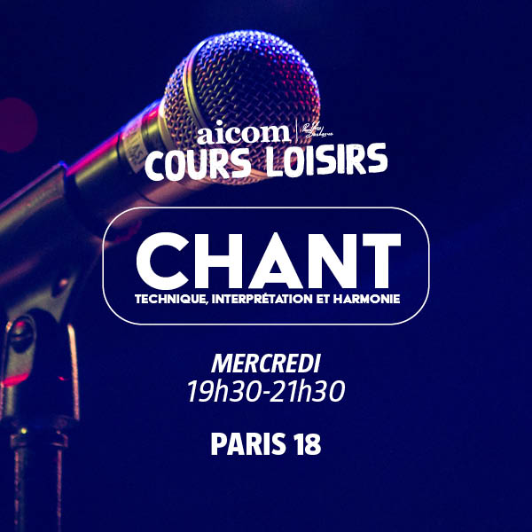Cours Loisirs - Chant - Mercredi 19h30-21H30 - Paris 18
