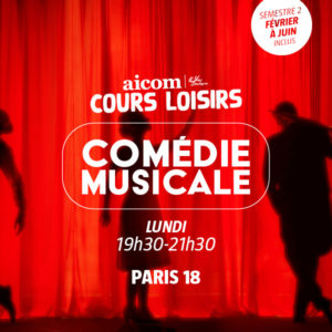 Cours Loisirs - Comédie Musicale - Lundi 19h30-21H30 - Paris 18 - Semestre 2
