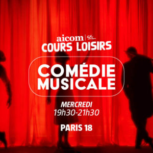 Cours Loisirs - Comédie Musicale - Mercredi 19h30-21H30 - Paris 18