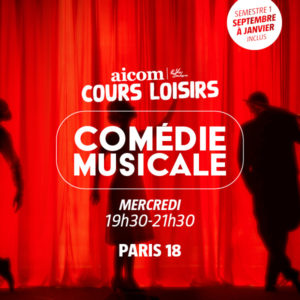Cours Loisirs - Comédie Musicale - Mercredi 19h30-21H30 - Paris 18 - Semestre 1