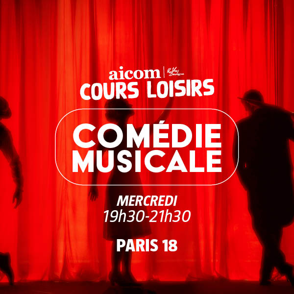 Cours Loisirs - Comédie Musicale - Mercredi 19h30-21H30 - Paris 18