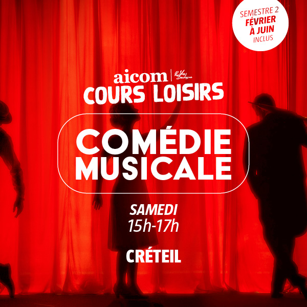 Cours Loisirs - Comédie Musicale - Samedi 15h-17H - Créteil - Semestre 2