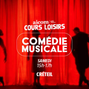 Cours Loisirs - Comédie Musicale - Samedi 15h-17h - Créteil