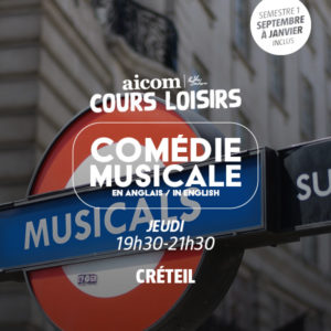 Cours Loisirs - Comédie Musicale en anglais - Jeudi 19h30-21H30 - Créteil - Semestre 1