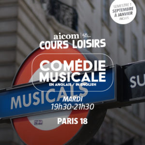 Cours Loisirs - Comédie Musicale en anglais - Mardi 19h30-21H30 - Paris 18 - Semestre 1