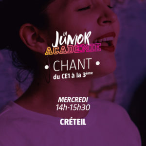 Junior Académie - Chant - Mercredi 14h-15h30 - Créteil