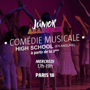 Junior Académie - Comédie Musicale High School en anglais - Mercredi 17h-19h - Paris 18
