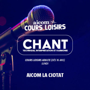 Cours Loisirs - Chant - Lundi 19h30-21h30 - AICOM La Ciotat