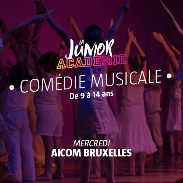 La_Junior_Academie_Comédie_Musicale_AICOM_Bruxelles_Mercredi_9ans_14ans