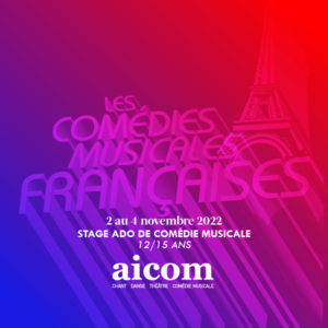 Stage Ados Les Comédies Musicales Françaises - Du 2 au 4 novembre 2022