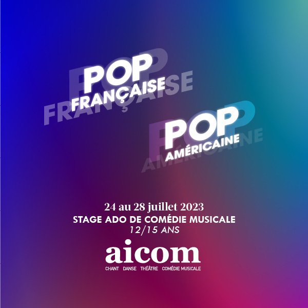 Stage Ados Pop Américaine et Française - Du 24 au 28 juillet 2023