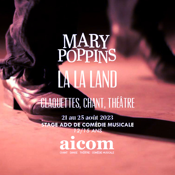 Stage Ados Claquettes Mary Poppins La La Land - Du 21 au 25 août 2023
