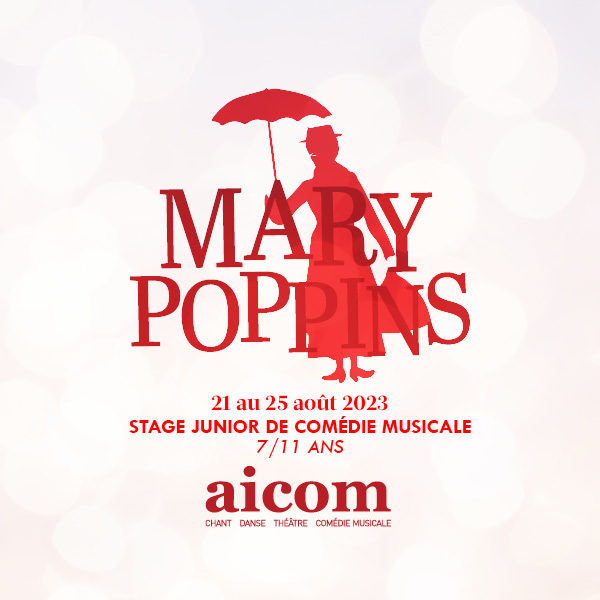 Stage Junior Mary Poppins - Du 21 au 25 août 2023
