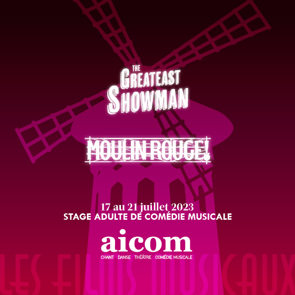 Stage Adulte Moulin Rouge The Greatest Showman - Du 17 au 21 juillet 2023