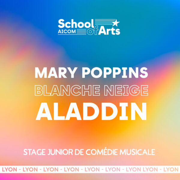 Stage Junior Mary Poppins, Aladdin, Blanche Neige ! - Du lundi 28 au mercredi 30 avril 2025 - Campus Lyon